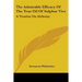 The Admirable Efficacy Of The True Oil Of Sulphur Vive: A Treatise On Alchemy