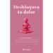 Desbloquea Tu Dolor / Unlock Your Pain