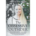 The Obsessive Outsider: One woman's journey from severe Obsessive-Compulsive Disorder to a life lived abundantly