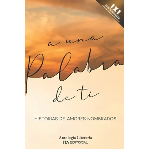 A una palabra de ti: Historias de amores nombrados