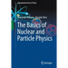 The Basics of Nuclear and Particle Physics