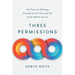 Three Permissions: The Power of Allowing Yourself to Feel, Fail, and Fly on the Path to Success