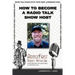 How To Become A Radio Talk Show Host