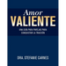 Amor Valiente: Una Guía En Pareja Para Superar El Engaño