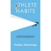 Athlete Habits: 8 Fundamental Habits That Elite Athletes Cultivate To Reach And Maintain Success