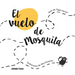 El Vuelo de Mosquita / The Flight of Mosquita: (Spanish Edition of Fly Flies)
