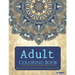 Adult Coloring Book: Adults Coloring Books, Coloring Books for Adults: Relaxation & Stress Relieving Patterns
