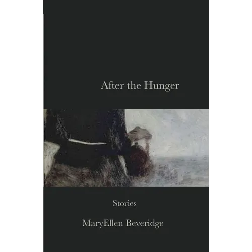 After the Hunger: Stories