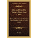 Life And Travel In Tartary, Tibet, And China: Being A Narrative Of The Abbe Huc's Travels In The Far East (1885)