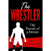 The Wrestler: The Pursuit of a Dream