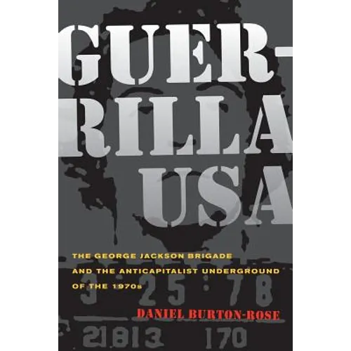 Guerrilla USA: The George Jackson Brigade and the Anticapitalist Underground of the 1970s