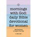 Mornings with God: Daily Bible Devotional for Women: 365 Devotions to Inspire Your Day