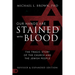 Our Hands Are Stained with Blood: The Tragic Story of the Church and the Jewish People