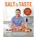 Salt to Taste: 100+ Protein and Salt-Rich Recipes for a Happier, Healthier You