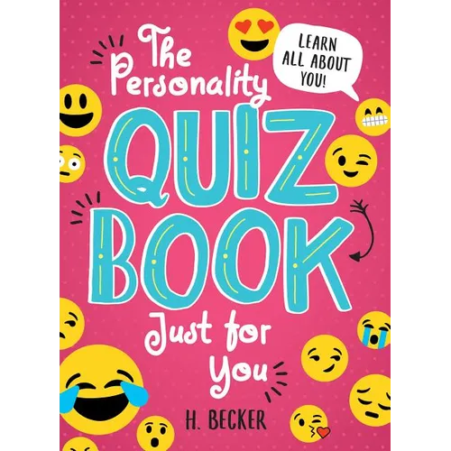 The Personality Quiz Book Just for You: Learn All about You!