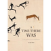 A Time There Was - a story of rock art, bees and bushmen