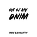 Out of My DNIM