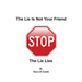 The Lie Is Not Your Friend: The Lie Lies