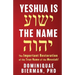 Yeshua is the Name: The Important Restoration of the True Name of the Messiah!