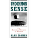 Uncommon Sense: The Heretical Nature of Science