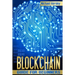 Blockchain: The Complete Guide For Beginners (Bitcoin, Cryptocurrency, Ethereum, Smart Contracts, Mining And All That You Want To