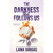 The Darkness that Follows Us