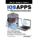 iOS Apps for Masterminds, 2nd Edition: How to take advantage of Swift 3 to create insanely great apps for iPhones and iPads