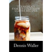 Texas Jack's Famous Cold Brew Coffee Recipes: With A Brief History On Coffee