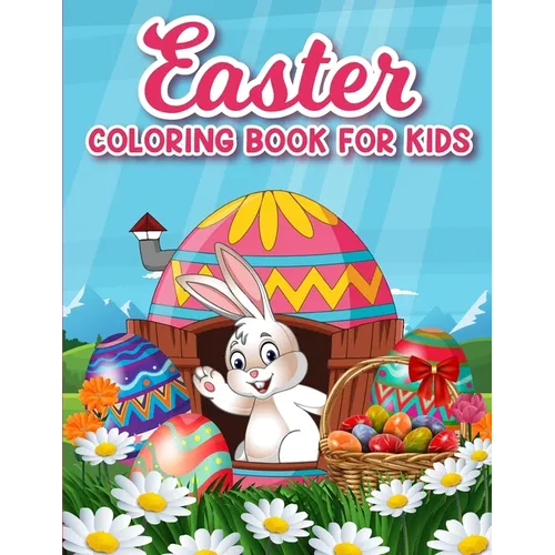 Easter coloring book for kids: 50 Easter Coloring filled image Book for Toddlers, Preschool Children, & Kindergarten, Bunny, rabbit, Easter eggs, flow