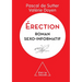 Erection: A Sexo-Informative Novel / Érection: Roman sexo-informatif