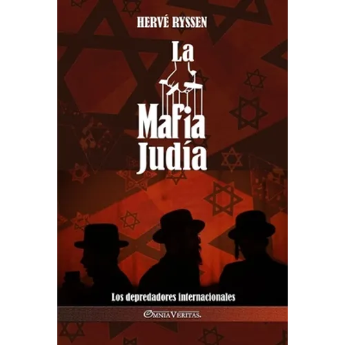La Mafia judía: Los depredadores internacionales