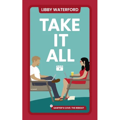 Take It All: A Small Town Hollywood Romance