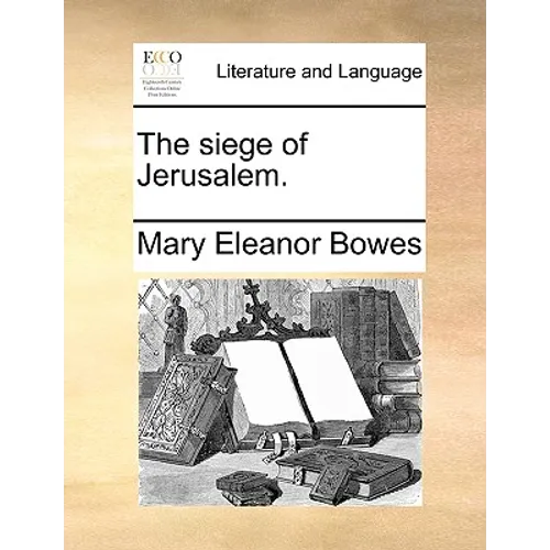 The siege of Jerusalem.
