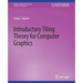 Introductory Tiling Theory for Computer Graphics
