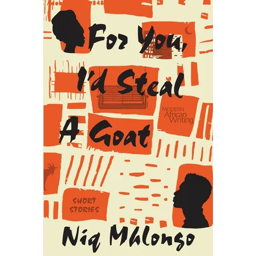 For You, I'd Steal a Goat: Short Stories