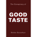 The Conspiracy of Good Taste: William Morris, Cecil Sharp and Clough Williams-Ellis and the repression of working class culture in the C20th