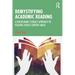 Demystifying Academic Reading: A Disciplinary Literacy Approach to Reading Across Content Areas
