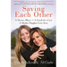 Saving Each Other: A Mother-Daughter Love Story