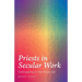 Priests in Secular Work: Participating in the "Missio Dei"