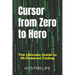 Cursor from Zero to Hero: The Ultimate Guide to AI-Powered Coding