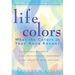 Life Colors: What the Colors in Your Aura Reveal