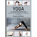Yoga: Las 100 Mejores Poses De Yoga: Alivia El Estrés, Aumenta Tu Flexibilidad Y Tu Fuerza