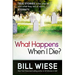 What Happens When I Die?: True Stories of the Afterlife and What They Tell Us about Eternity