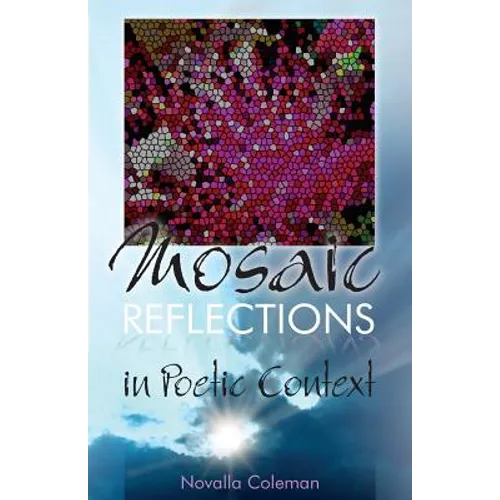 Mosaic Reflections: In Poetic Context