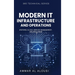 Modern IT Infrastructure and Operations: Systems, Cloud, Service Management, and Resilience