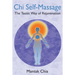 CHI Self-Massage: The Taoist Way of Rejuvenation