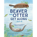 Beaver and Otter Get Along...Sort of: A Story of Grit and Patience Between Neighbors