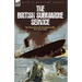 The British Submarine Service: the Royal Navy & the Submersible War 1914-1918
