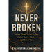 Never Broken: How God Rebuilds What Life Tries To Shatter