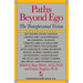 Paths Beyond Ego: The Transpersonal Vision